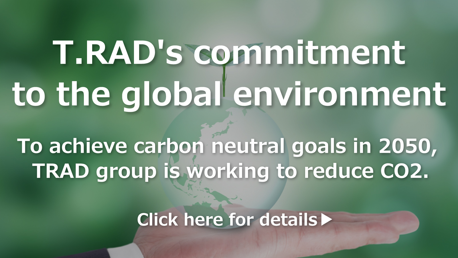 T.RAD's commitment to the global environment